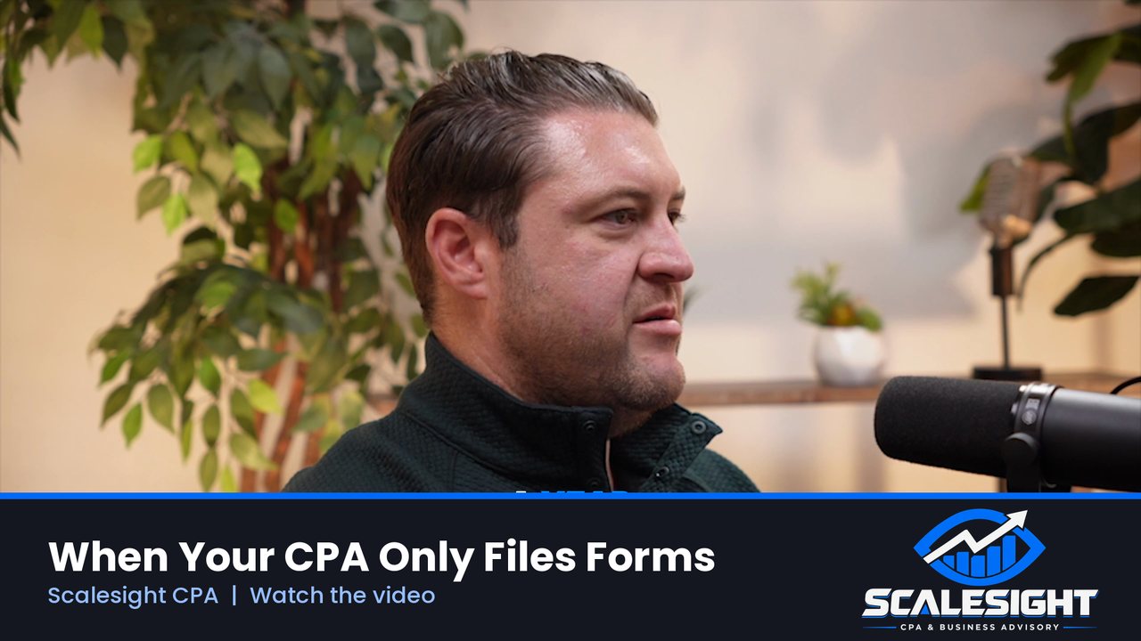 When Your CPA Only Files Forms (Scalesight CPA video)